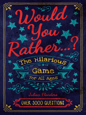 cover image of Would You Rather...? the Hilarious Game for All Ages